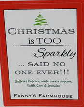 Load image into Gallery viewer, Popcorn - Christmas is too Sparkly ...said no one ever